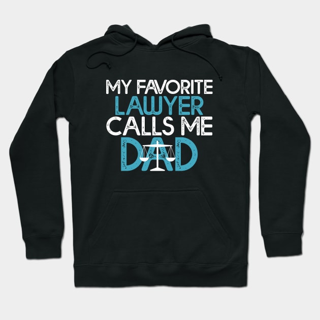 My Favorite Lawyer Calls Me Dad Gift Lawyer Dad Gift Hoodie by mommyshirts